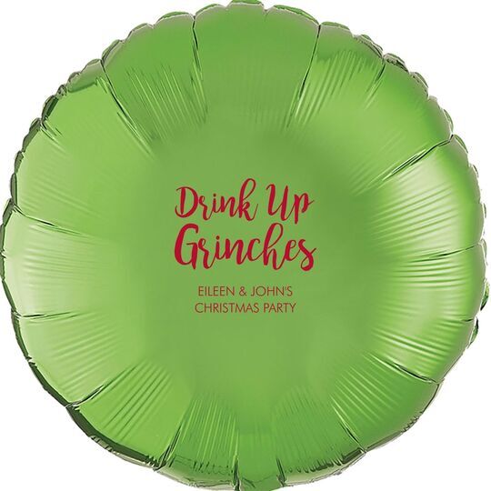 Drink Up Grinches Mylar Balloons